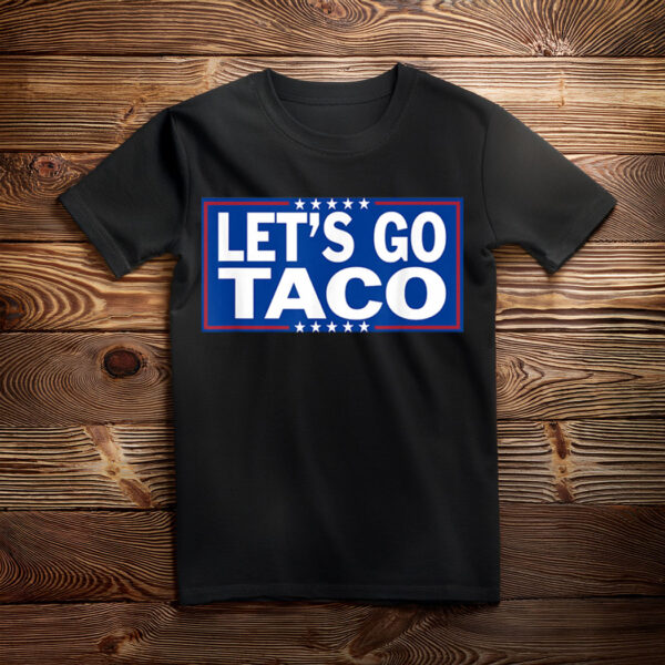 Let's Go Taco T-Shirt
