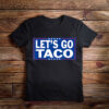 Let's Go Taco T-Shirt