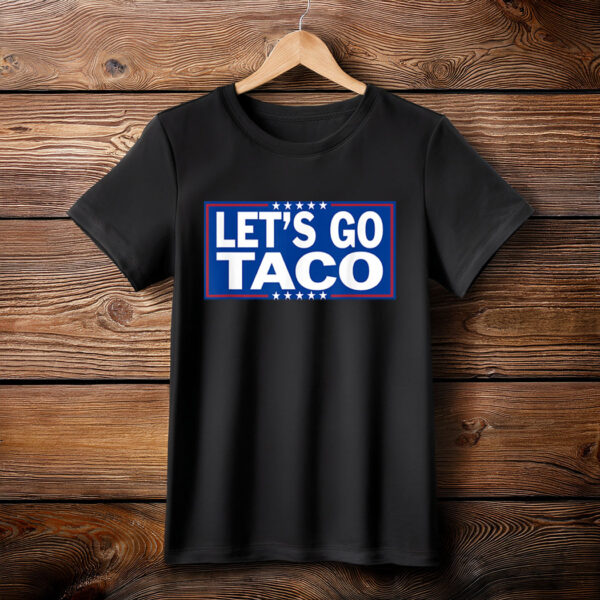 Let's Go Taco T-Shirt