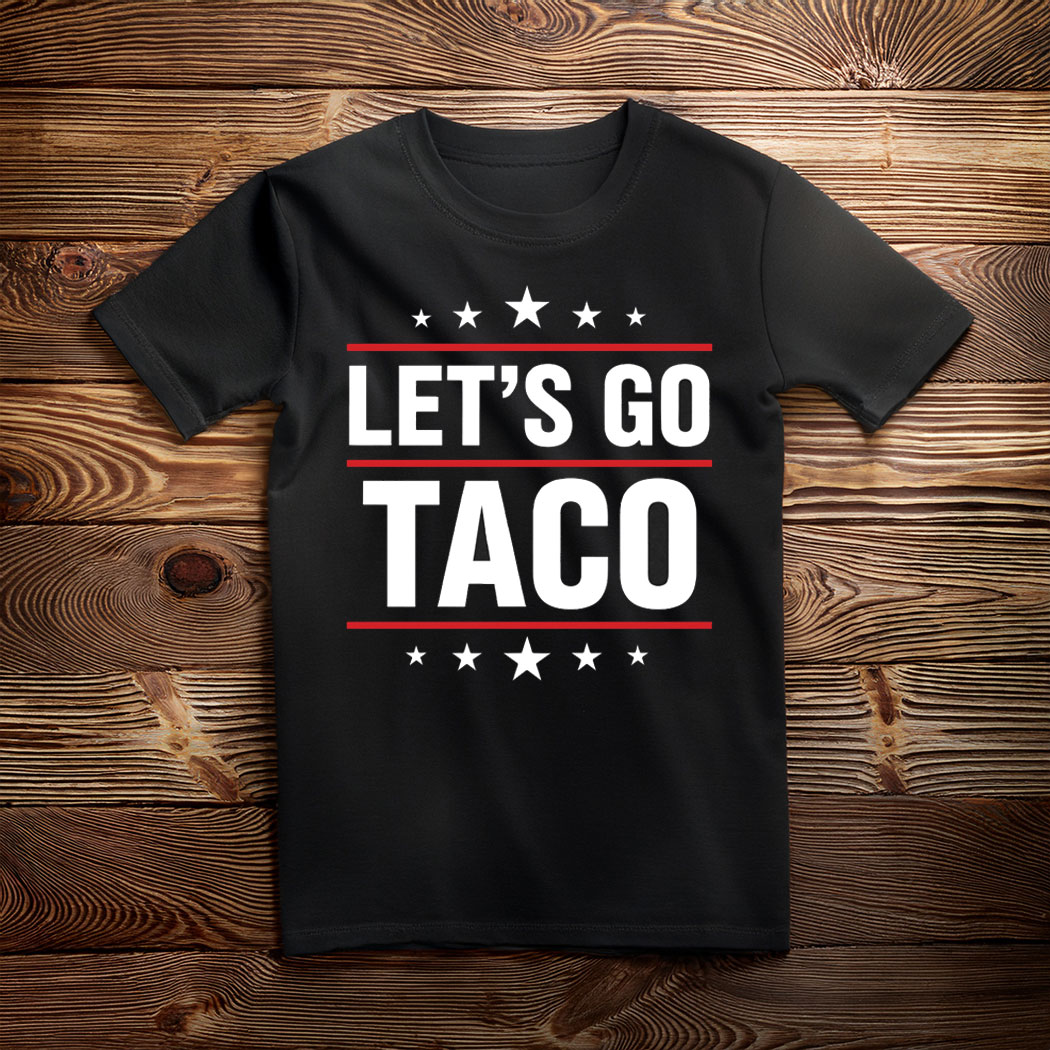 Let's Go Taco Tee Unique Car Gift