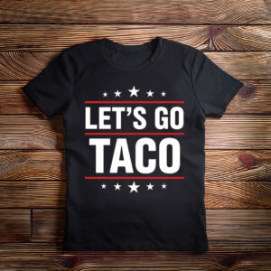 Let's Go Taco Tee Unique Car Gift