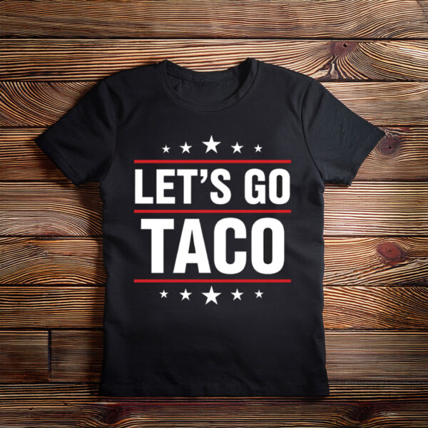 Let's Go Taco Tee Unique Car Gift