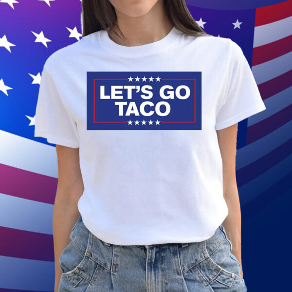 Let's Go Taco Trump 2025 Shirt
