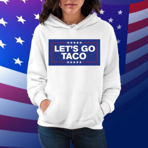 Let's Go Taco Trump 2025 Shirt