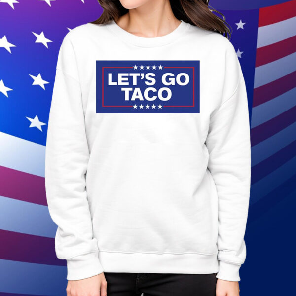 Let's Go Taco Trump 2025 Shirt