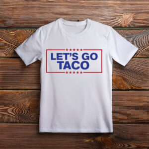 Let's Go Taco Trump 2025 T-Shirt