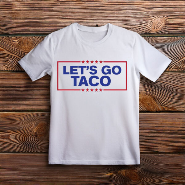 Let's Go Taco Trump 2025 T-Shirt