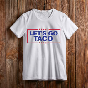 Let's Go Taco Trump 2025 T-Shirt