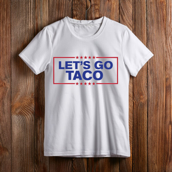 Let's Go Taco Trump 2025 T-Shirt
