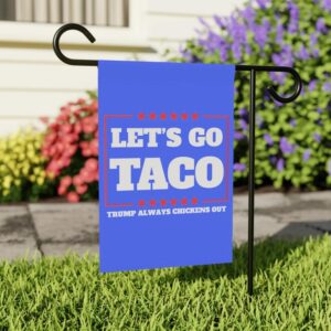 Let's Go Taco Trump Always Chickens Out Protest Flag