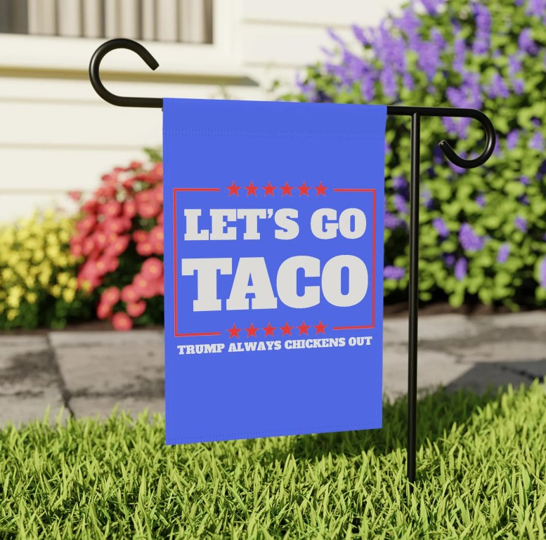 Let's Go Taco Trump Always Chickens Out Protest Flag