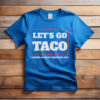 Let's Go Taco Trump Always Chickens Out Protest T-Shirt