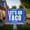 Lets Go Taco, Trump always chickens out Yard Sign