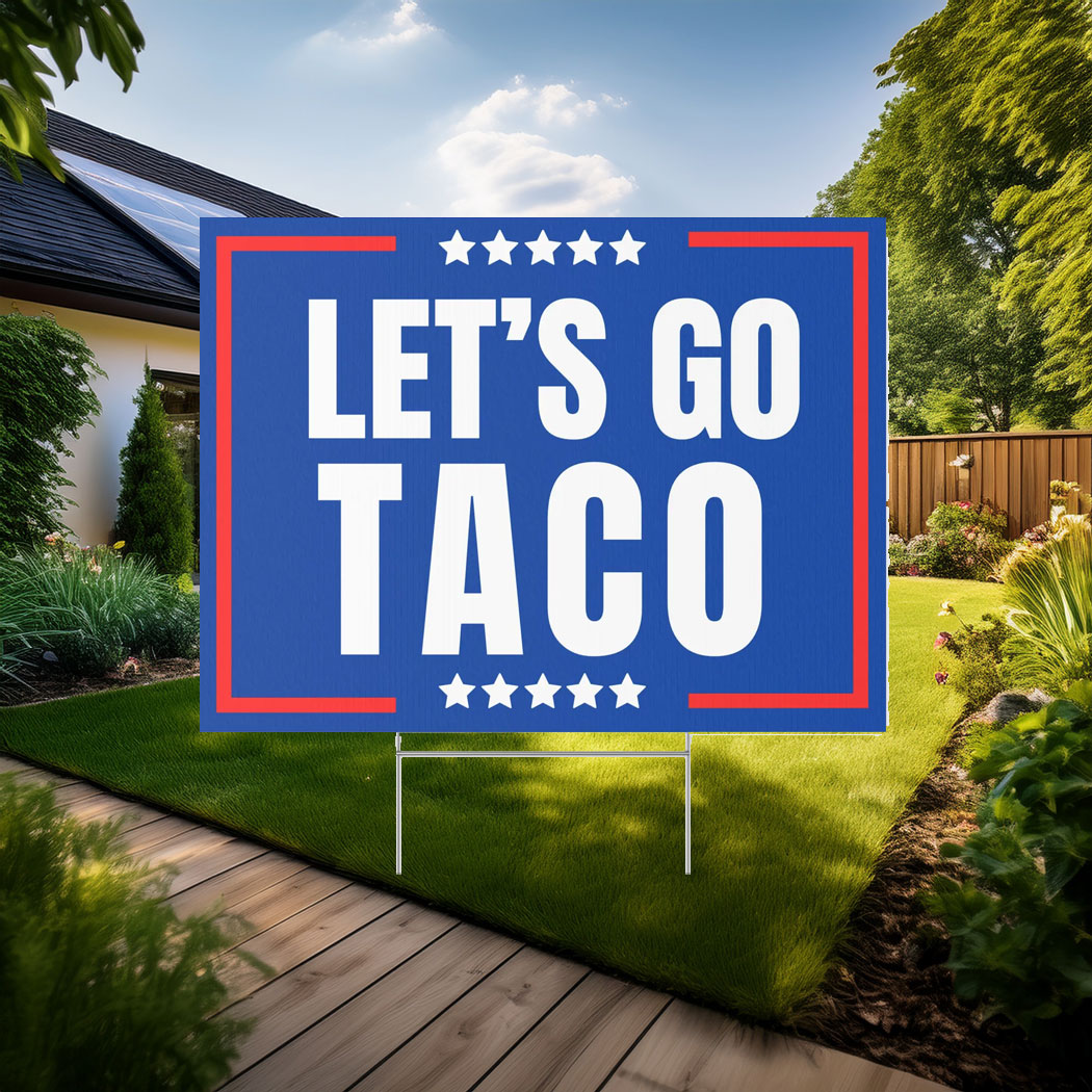 Lets Go Taco, Trump always chickens out Yard Sign