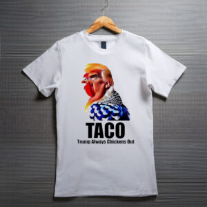 Ol’ YamTits’s Taco Trump always chickens out shirt
