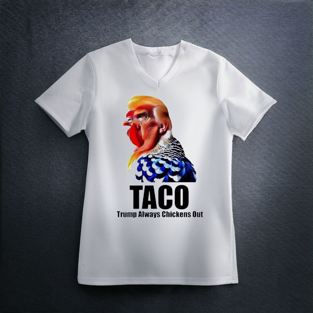 Ol’ YamTits’s Taco Trump always chickens out shirt