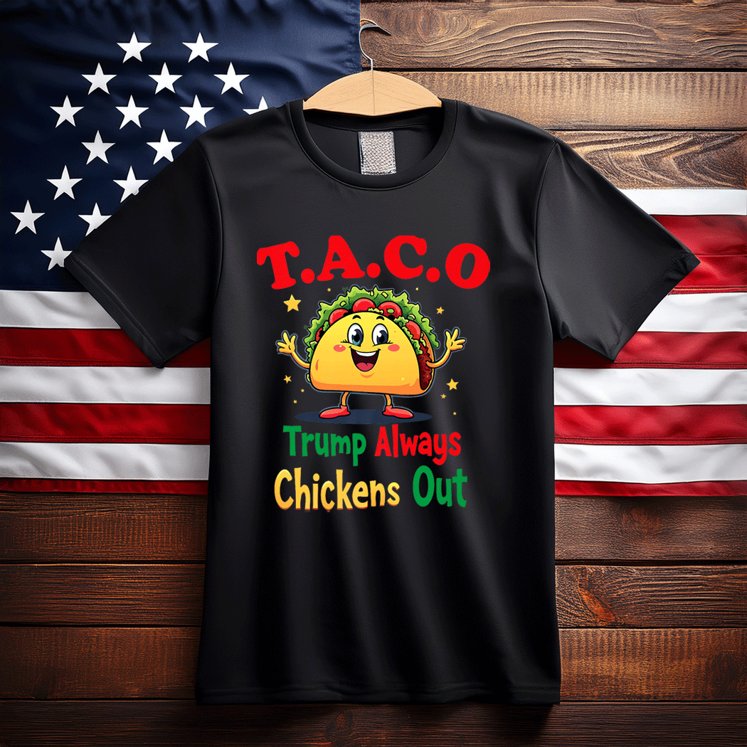 T.A.C.O – Trump Always Chickens Out Meme Shirt