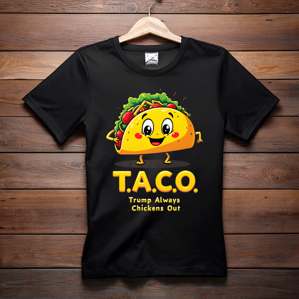 T.A.C.O – Trump Always Chickens Out Meme T-Shirt