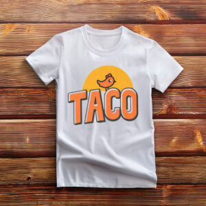TACO T-Shirt Trump Always Chickens Out Shirt