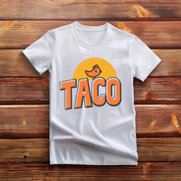 TACO T-Shirt Trump Always Chickens Out Shirt