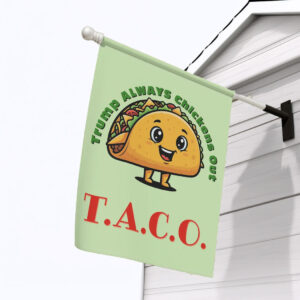 TACO - Trump Always Chickens Out Flag