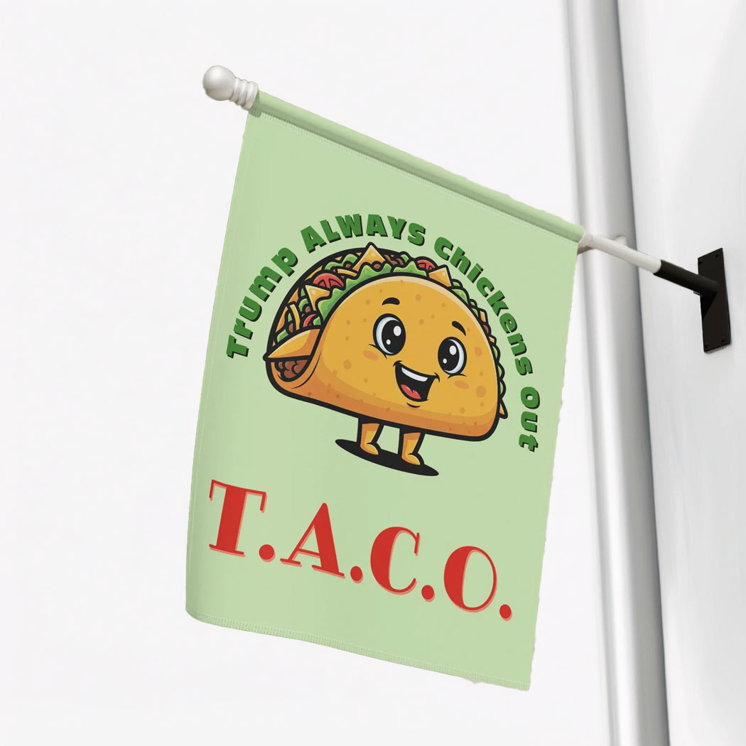 TACO - Trump Always Chickens Out Flag