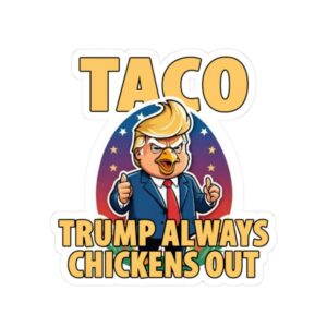 TACO Trump Always Chickens Out Funny Sticker