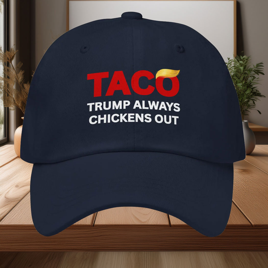 TACO Trump Always Chickens Out Hat