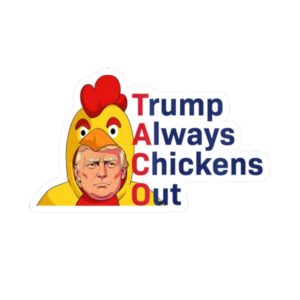 TACO Trump Always Chickens Out Magnet or Vinyl Decal