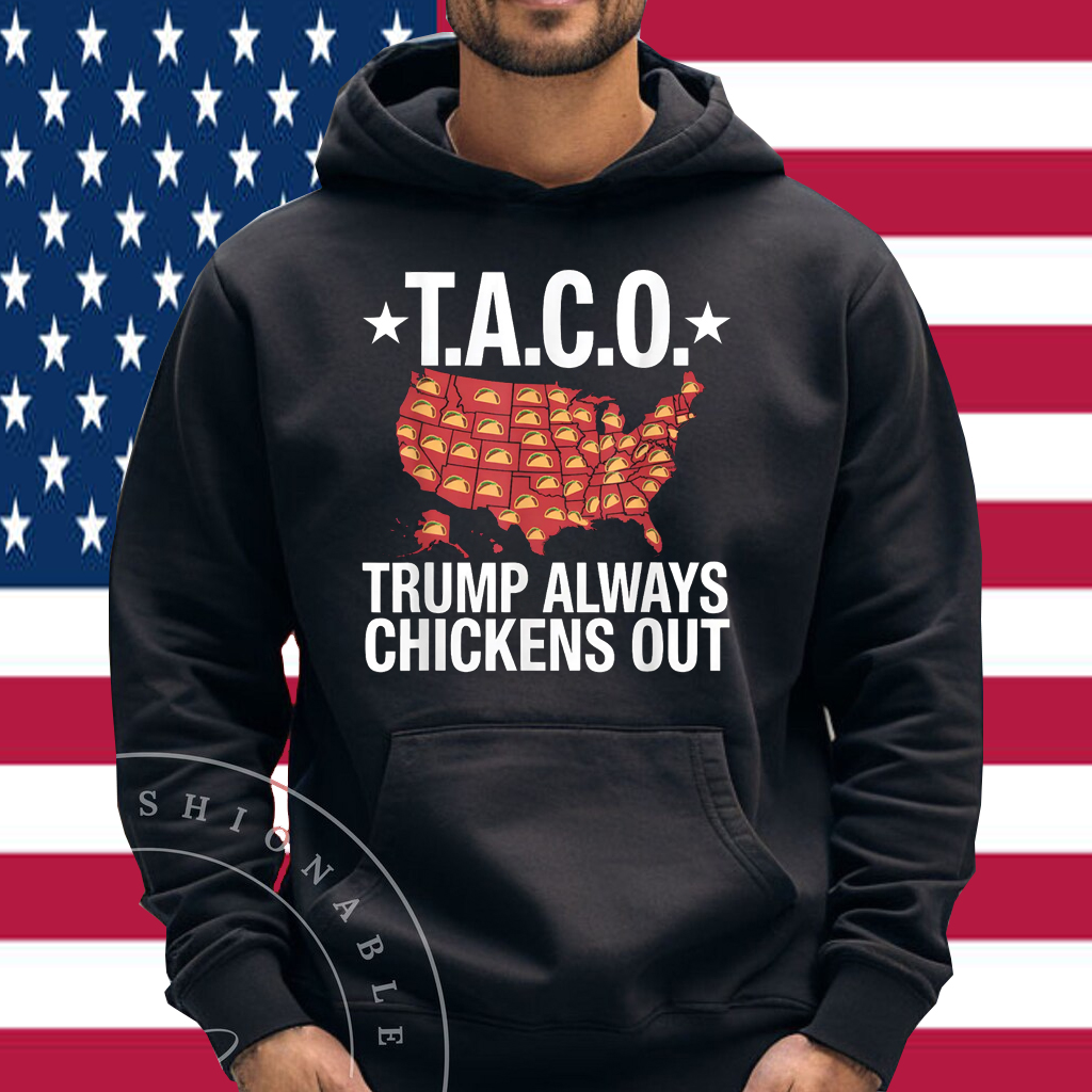 T.A.C.O. Trump Always Chickens Out Shirt