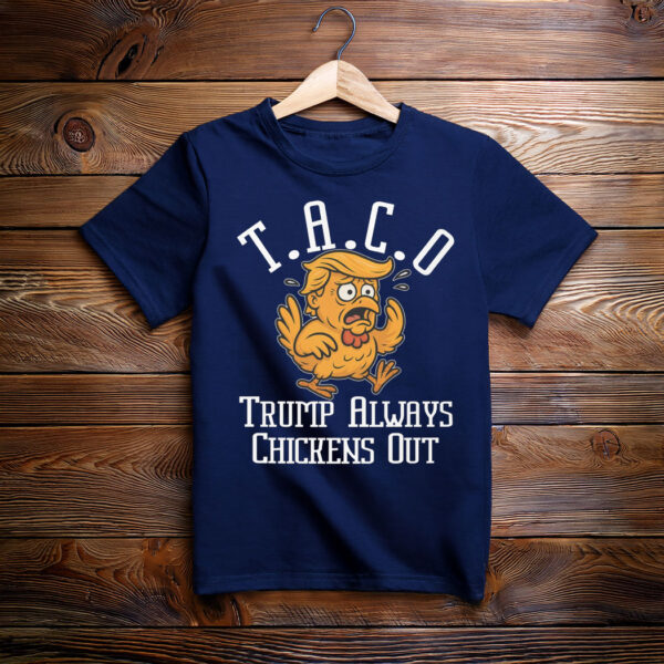 TACO - Trump Always Chickens Out Unisex T-Shirt