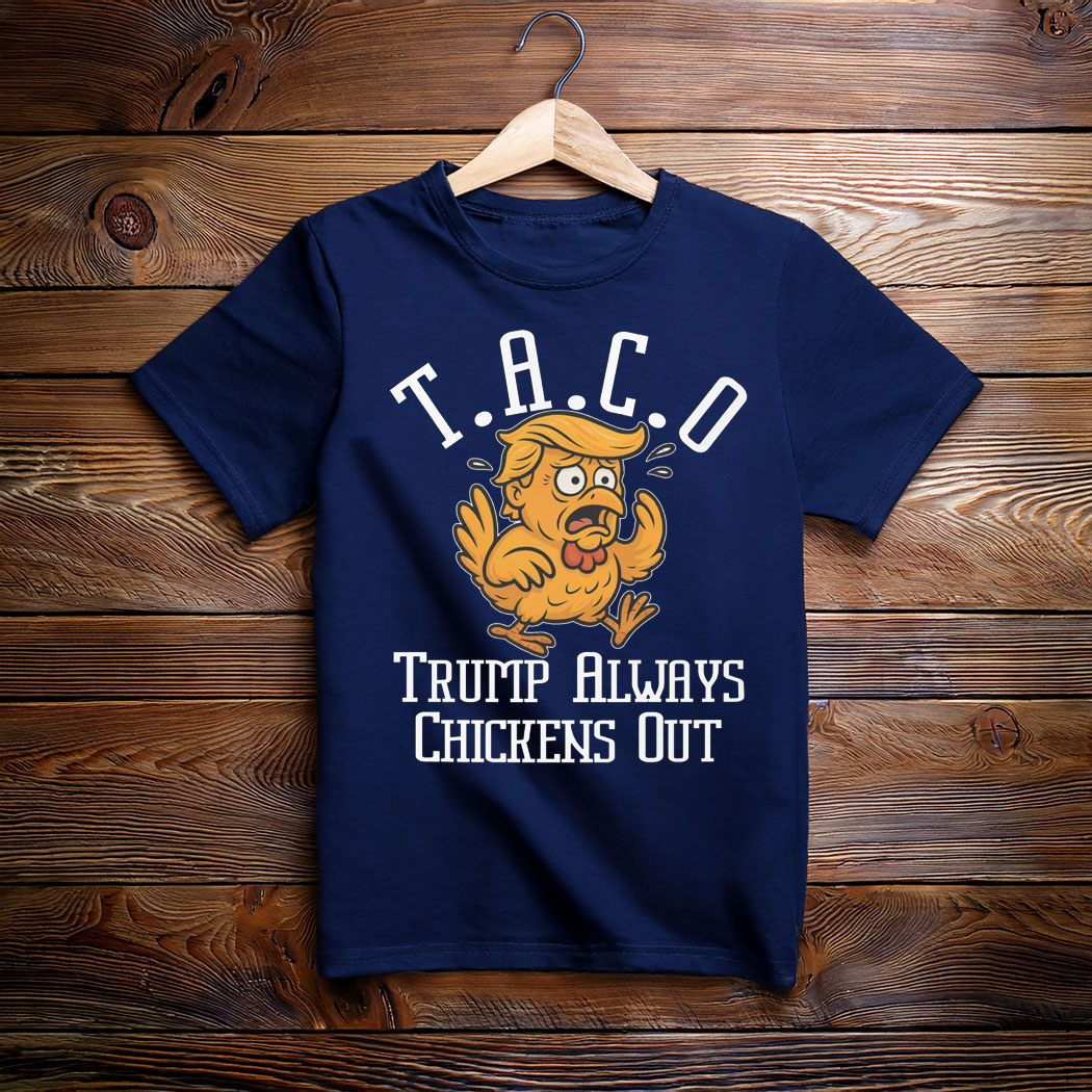 TACO - Trump Always Chickens Out Unisex T-Shirt