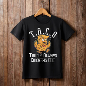 TACO - Trump Always Chickens Out Unisex T-Shirt