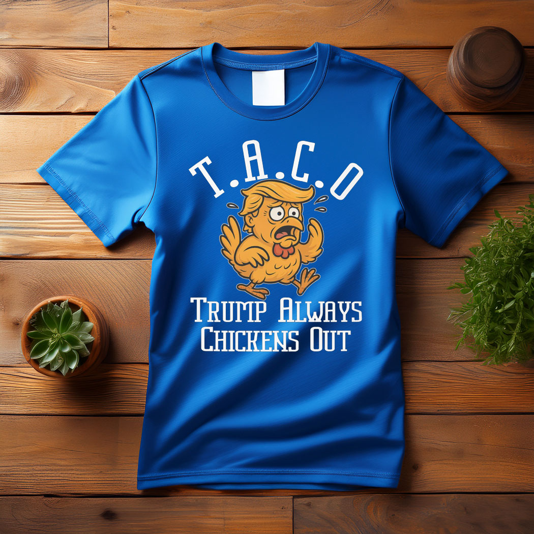 TACO - Trump Always Chickens Out Unisex T-Shirt