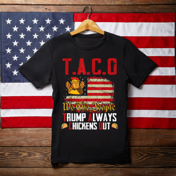 Taco Trump Always Chickens Out Funny Lets Go Taco Meme Trump T-Shirt - Image 2