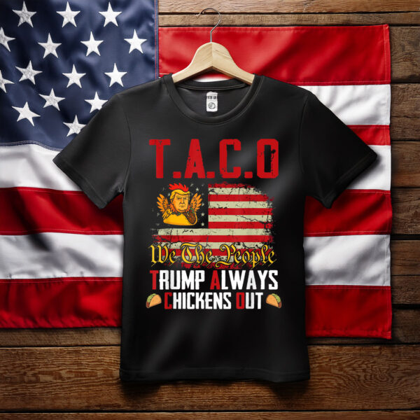 Taco Trump Always Chickens Out Funny Lets Go Taco Meme Trump T-Shirt