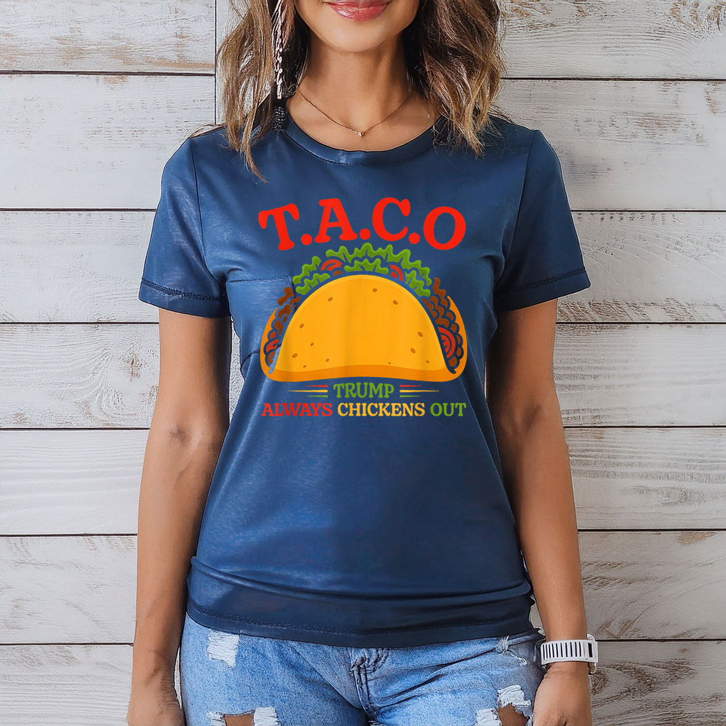 Taco Trump Always Chickens Out Funny T-Shirt