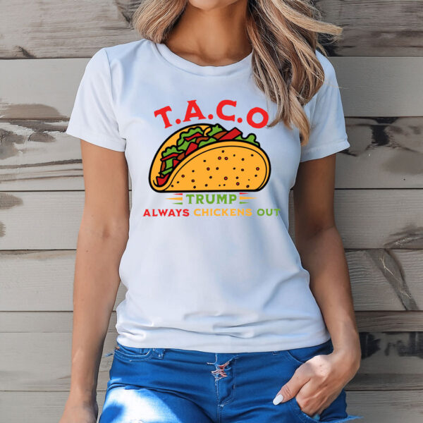 Taco Trump Always Chickens Out Funny T-Shirt