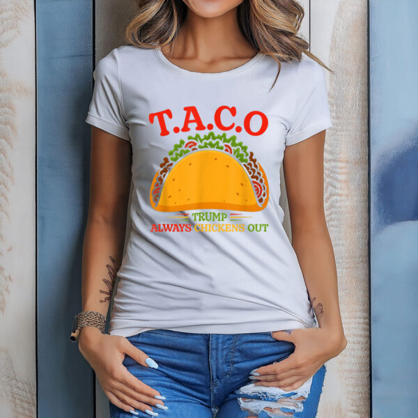 Taco Trump Always Chickens Out Funny T-Shirt