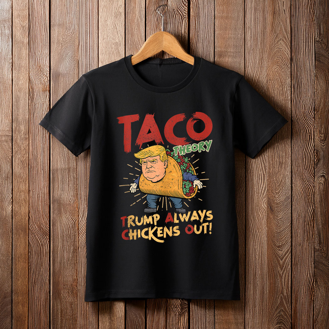 Taco Trump Always Chickens Out Humor Tee Shirt