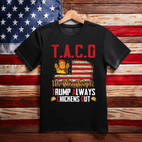Taco Trump Always Chickens Out Tee Shirt