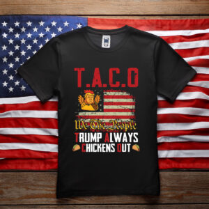 Taco Trump Always Chickens Out Tee Shirt