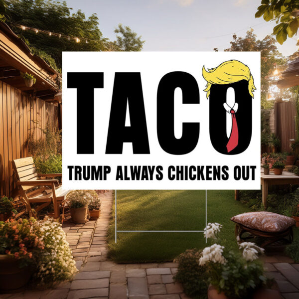 Trump Always Chicken Out Yard Sign