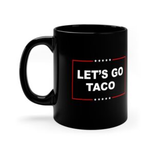 Trump Always Chickens Out Let's Go TACO Funny Mug