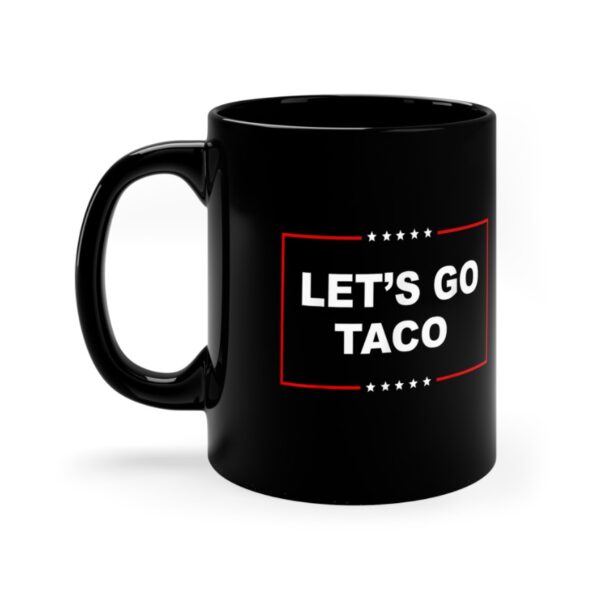Trump Always Chickens Out Let's Go TACO Funny Mug