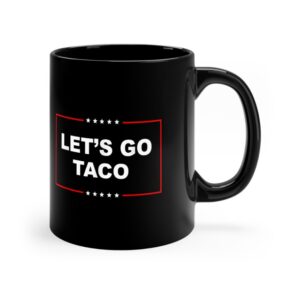 Trump Always Chickens Out Let's Go TACO Funny Mug
