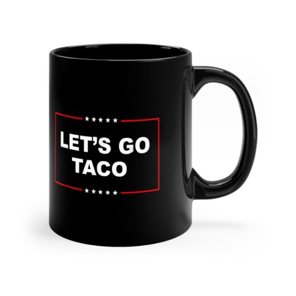 Trump Always Chickens Out Let's Go TACO Funny Mug