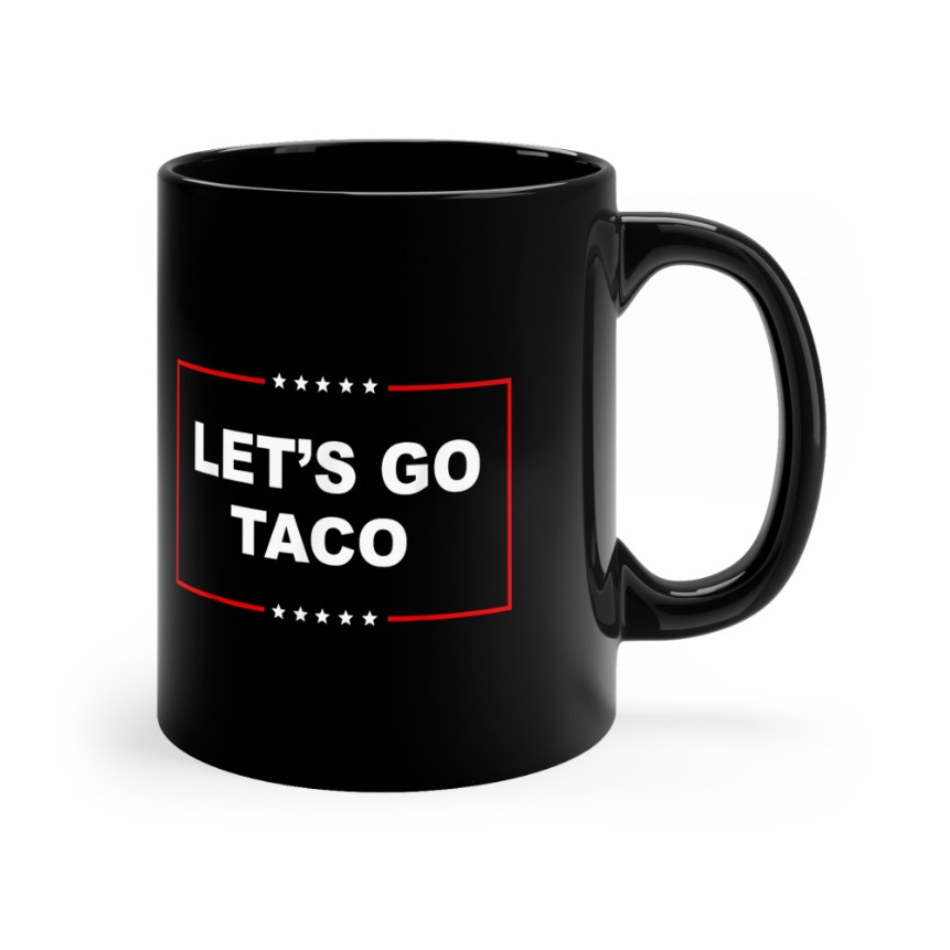 Trump Always Chickens Out Let's Go TACO Funny Mug