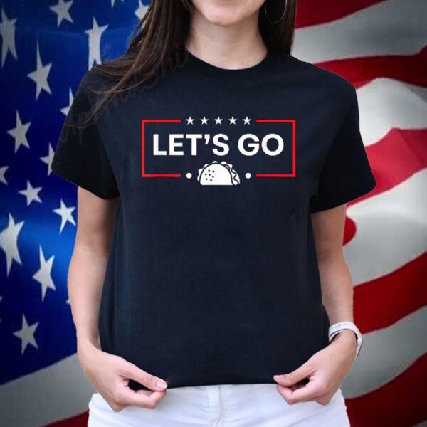 Trump Always Chickens Out Let's Go Taco Shirt