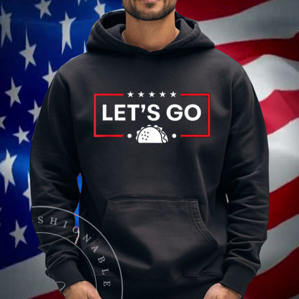Trump Always Chickens Out Let's Go Taco Shirt